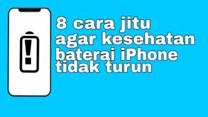 8 Cara Paling Jitu Agar Kesehatan Baterai iPhone Tidak Menurun